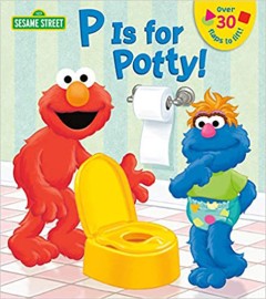 P is for Potty! (Sesame Street) (Lift-the-Flap) -  Naomi Kleinberg
